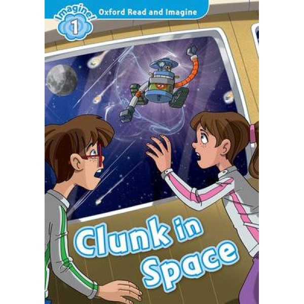 OXFORD READ   IMAGINE 1: CLUNK IN SPACE - PAUL SHIPTON