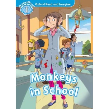 OXFORD READ   IMAGINE 1: MONKEYS IN THE SCHOOL - PAUL SHIPTO