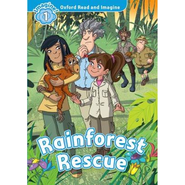 OXFORD READ   IMAGINE 1: RAINFOREST RESCUE - PAUL SHIPTON