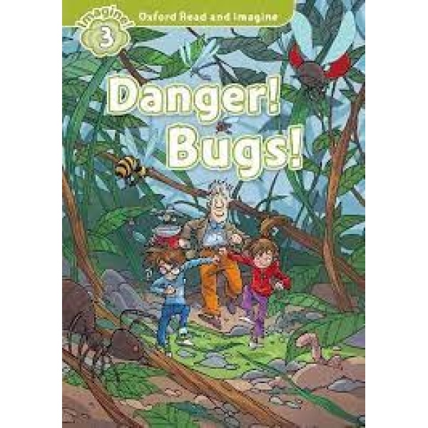 OXFORD READ   IMAGINE 3: DANGER BUGS - PAUL SHIPTON