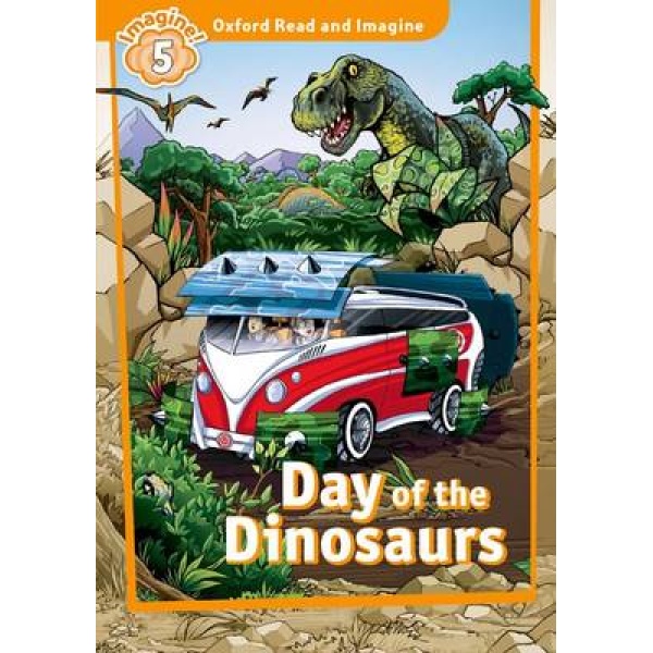 OXFORD READ   IMAGINE 5: DAY OF THE DINOSAUR - PAUL SHIPTON