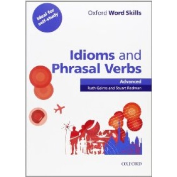 OXFORD WORD SKILLS IDIOMS   PHRASAL VERBS ADVANCED SB (+ KEY