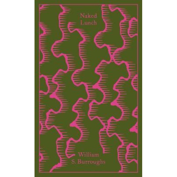 PENGUIN CLASSICS CLOTHBOUND : NAKED LUNCH: THE RESTORED TEXT