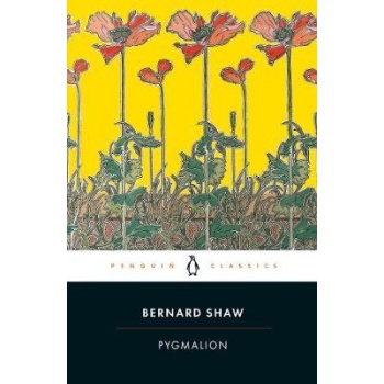 PENGUIN CLASSICS : PYGMALION PB B FORMAT - GEORGE BERNARD SH