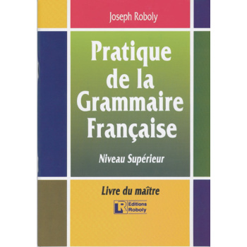 PRATIQUE DE LA GRAMMAIRE FRANCAIS PROFESSEUR - ROBOLY JOSEPH
