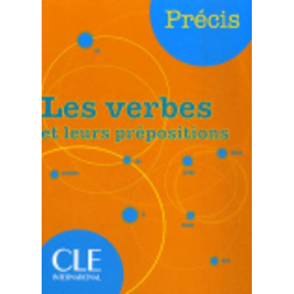 PRECIS LES VERBES ET LEURS PREPOSITIONS - ISABELLE CHOLLET-J