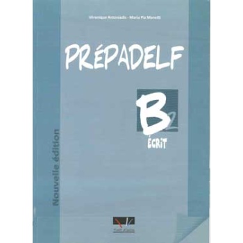 PREPADELF B2 ECRIT METHODE NOUVELLE EDITION 2011 - ANTONIADI