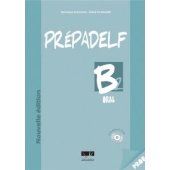 PREPADELF B2 ORAL PROFESSEUR NOUVELLE EDITION 2011 - ANTONIA