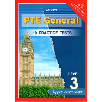 PTE GENERAL LEVEL 3 10 PRACTICE TESTS - ΓΡΙΒΑΣ ΚΩΝΣΤΑΝΤΙΝΟΣ 