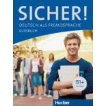 SICHER! B1+ KURSBUCH - MICHAELA PERLMANN-BALME-SUSANNE SCHWA