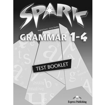 SPARK 1-4 GRAMMAR TEST - VIRGINIA EVANS-JENNY DOOLEY