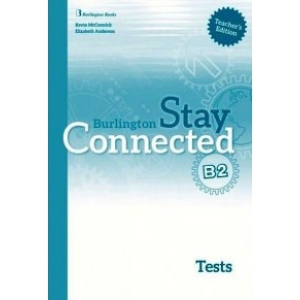 STAY CONNECTED B2 TCHRS TEST - MCCORMICK KEVIN ANDERSON ELIZ