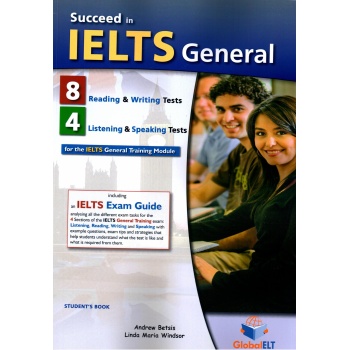 SUCCEED IN IELTS GENERAL (8 READ.   WRIT. TESTS + 4 LIST.