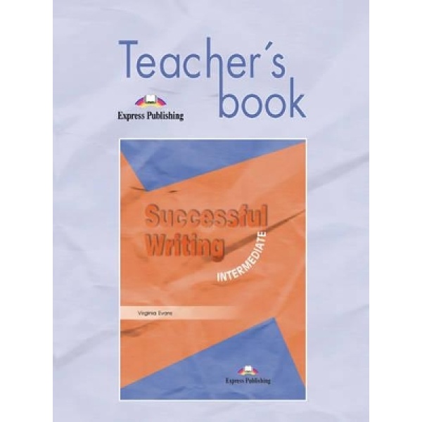 SUCCESSFUL WRITING INTERMEDIATE TCHRS - VIRGINIA EVANS-ELIZA
