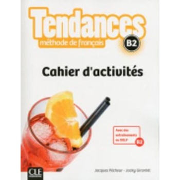 TENDANCES B2 CAHIER - JACQUES PECHEUR-JACKY GIRARDET
