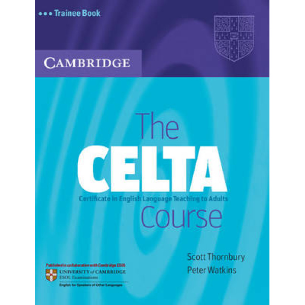 THE CELTA COURSE TRAINEE BOOK - SCOTT THORNBURY-PETER WATKIN