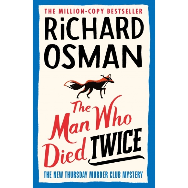 THE THURSDAY MURDER CLUB 2: THE MAN WHO DIED TWICE PB - RICH