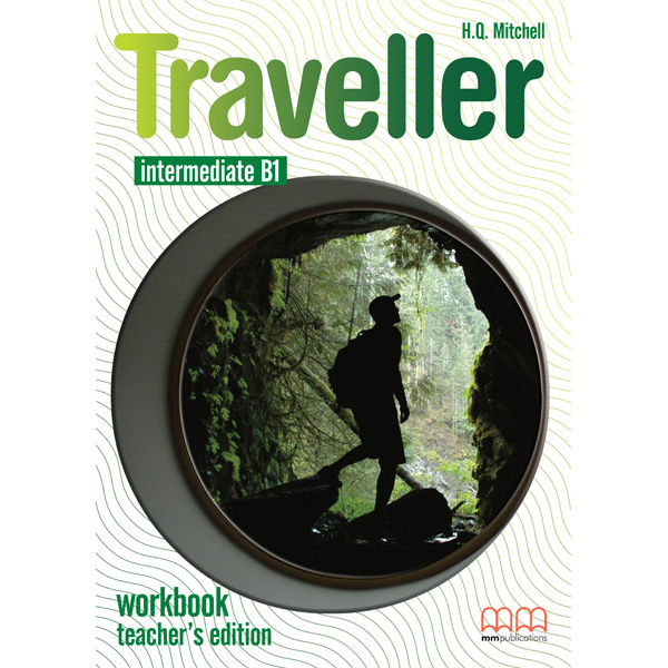 TRAVELLER B1 INTERMEDIATE TCHRS WB - H. Q. MITCHELL