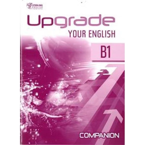 UPGRADE YOUR ENGLISH B1 COMPANION -
