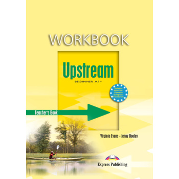 UPSTREAM A1+ BEGINNER TCHRS WB - VIRGINIA EVANS-JENNY DOOLEY