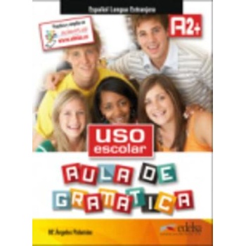 USO ESCOLAR AULA DE GRAMATICA A2+ - MARIA ANGELES PALOMINO