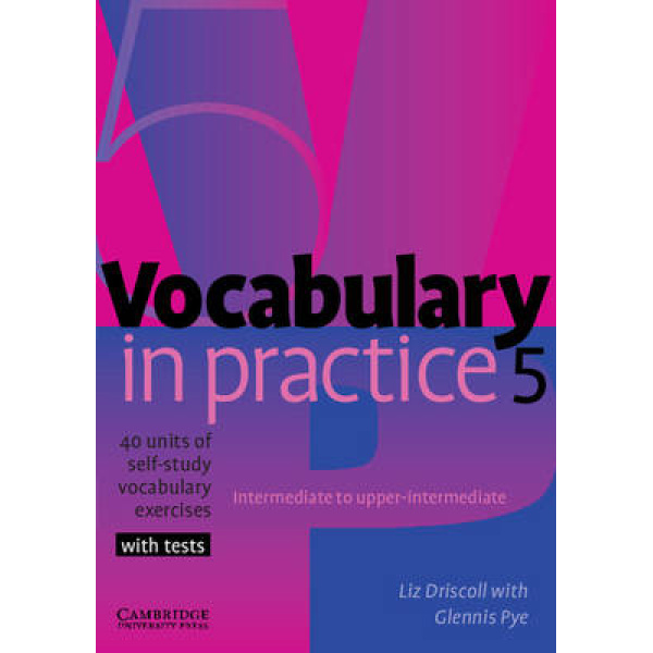 VOCABULARY IN PRACTICE 5 SB - LIZ DRISCOLL-GLENNIS PYE