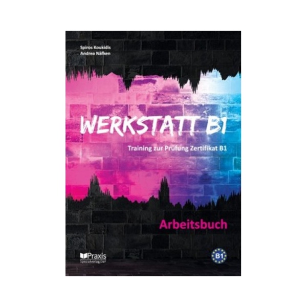 WERKSTATT B1 ARBEITSBUCH - ΚΟΥΚΙΔΗΣ ΣΠΥΡΟΣ