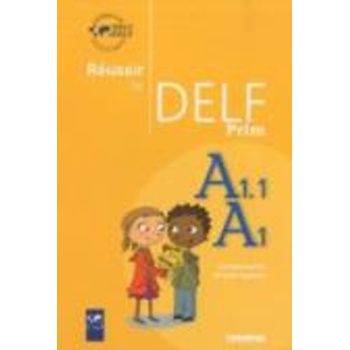 REUSSIR LE DELF PRIM A1.1 - DOROTHEE DUPLEIX-CHRISTINE TAGLI