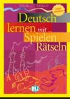 DEUTSCH LERNEN MIT SPIELEN UND RAETSELN BAND 2 UNTERE MITTEL