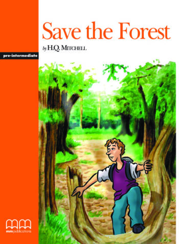 GR PRE-INTERMEDIATE: SAVE THE FOREST - MITCHELL H. Q.