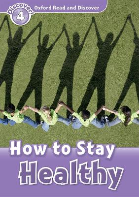 OXFORD READ   DISCOVER 4: HOW TO STAY HEALTHY - JULIE PENN