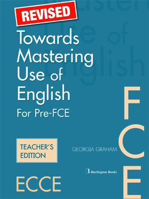 TOWARDS MASTERING USE OF ENGLISH PRE-FCE + FCE TCHRS - GRAHA