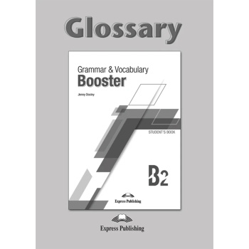 Grammar Vocabulary Booster B2 Glossary - Jenny Dooley