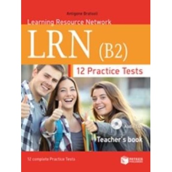 LRN B2 12 PRACTICE TESTS TCHRS - ΜΠΡΑΤΣΟΛΗ ΑΝΤΙΓΟΝΗ